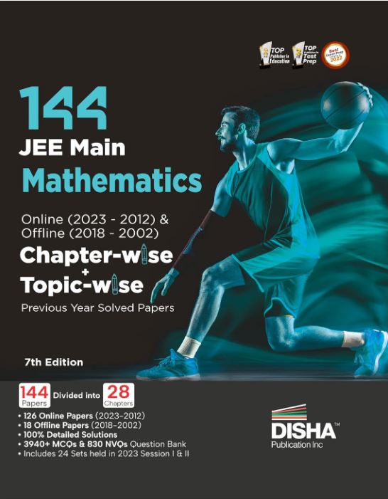 Disha 144 JEE Main Mathematics Online (2023-2012) & Offline (2018-2002) Chapter-wise Topic-wise Previous Years Solved Papers 7th Edition|NCERT Chapterwise 